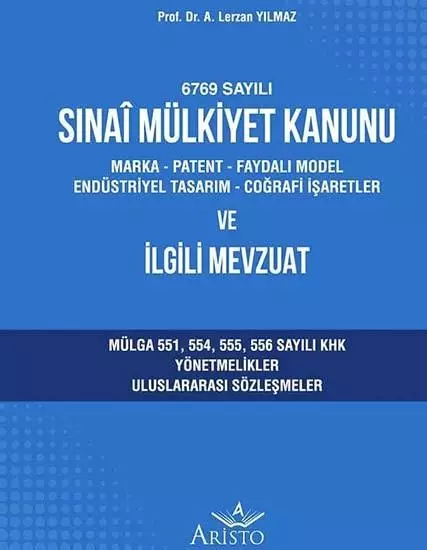 6769 Sayılı Sınai Mülkiyet Kanunu Marka, Patent, Coğrafi İşaretler